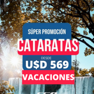 CATARATAS - 7 Días 4 Noches VACACIONES PRIMAVERA
